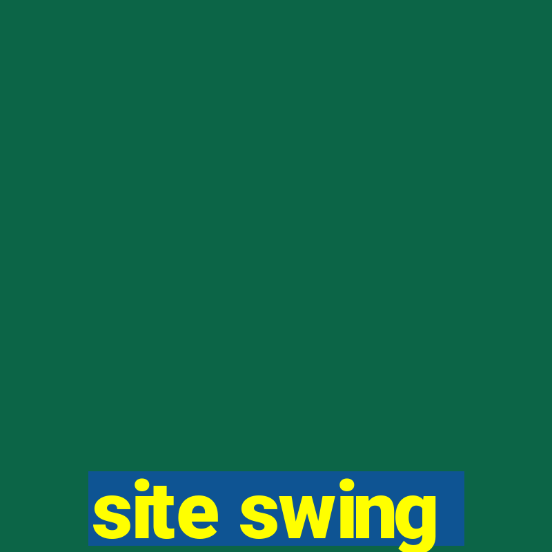 site swing